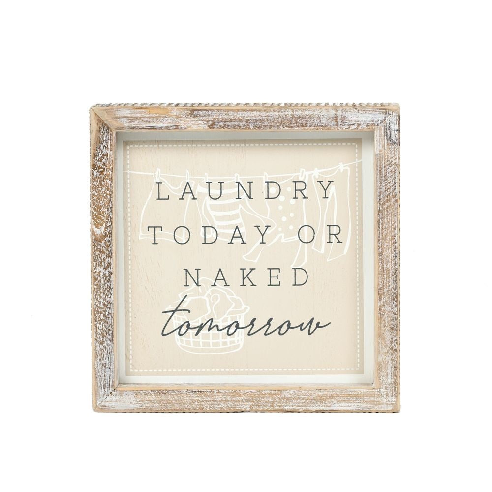 7" x 7" x 1.5" Reversible Wood Framed Sign (I Do All Of My.../Laundry Today Or Naked Tomorrow) White/Grey/Tan