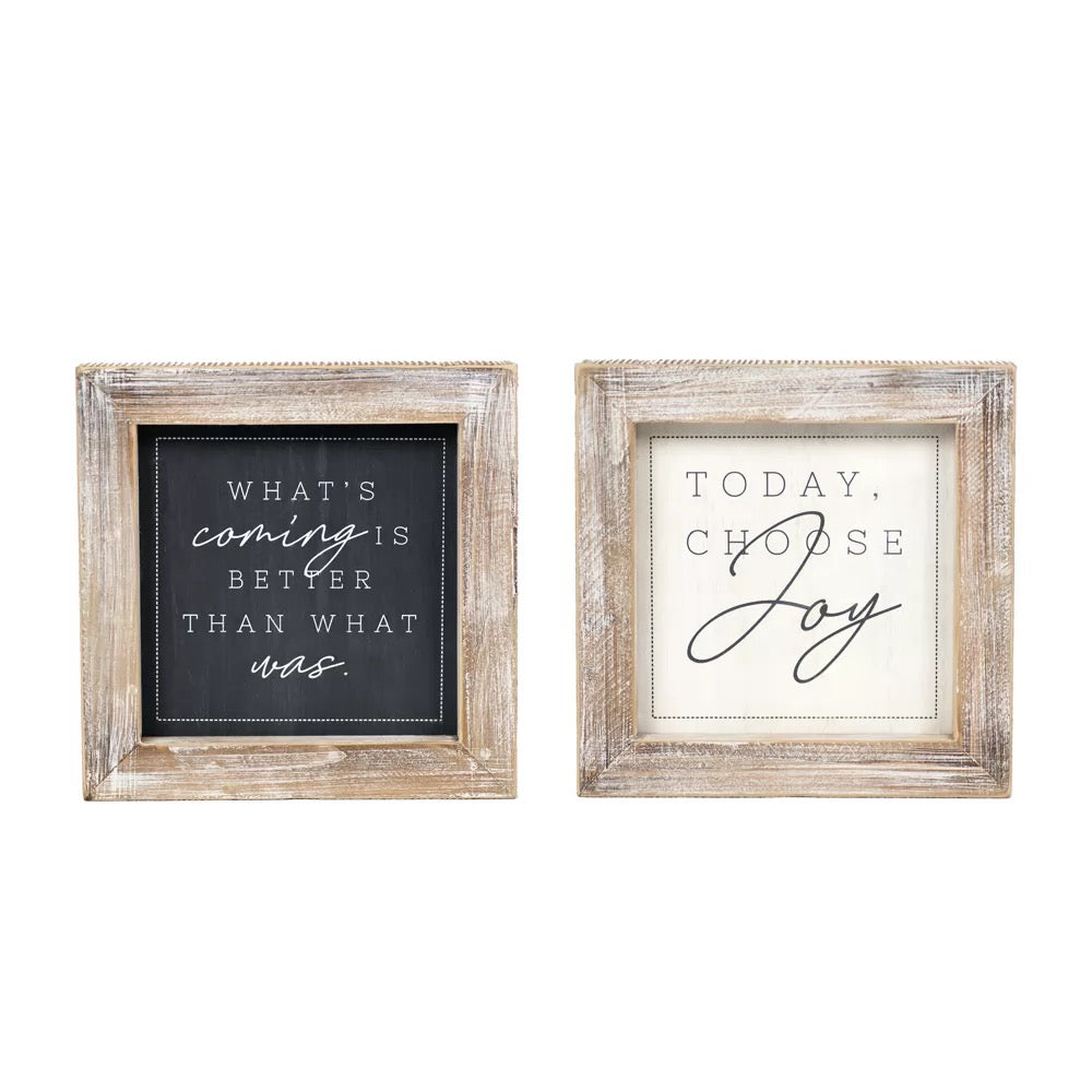 10" x 10" x 2" Reversible Wood Framed Sign (What's Coming Is Better Than.../Today, Choose Joy) White/Grey
