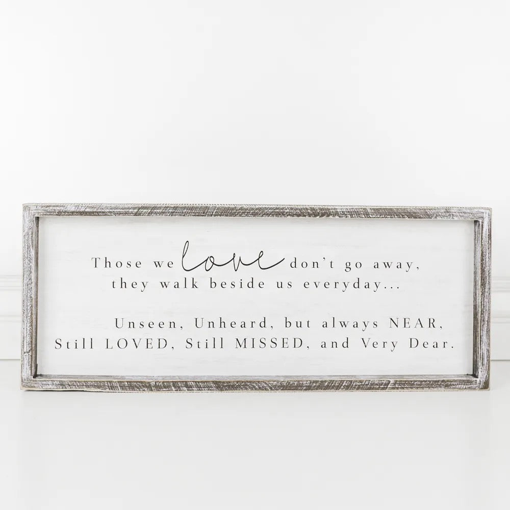 22" X 9" X 1.5" Framed Sign (Those We Love Don't Go...) White/Black