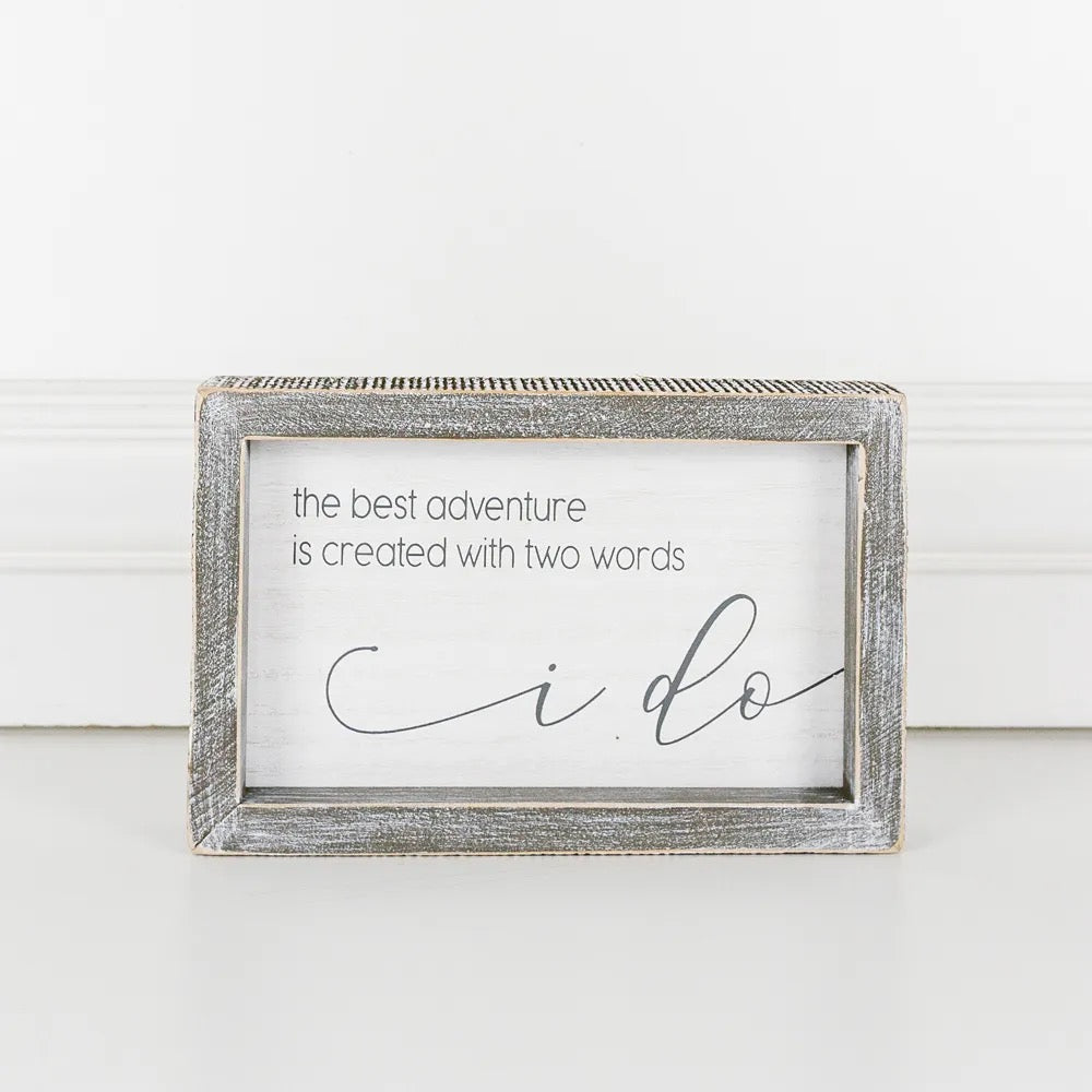 8" X 5" X 1.5" Wood Framed Sign (I Do) White/Gray